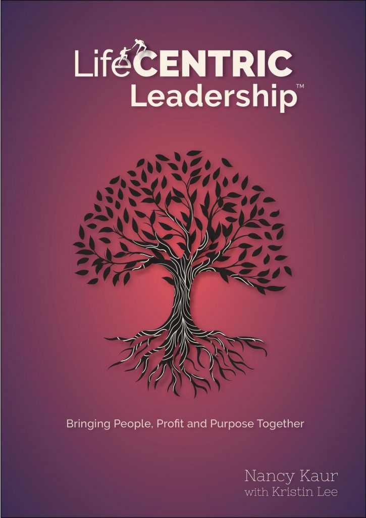 Nancy Kaur's LifeCENTRIC leadership book